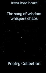 The song of wisdom whispers chaos