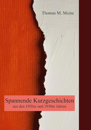 Spannende Kurzgeschichten aus den 1920er und 1930er Jahren