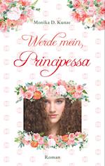 Werde mein, Principessa