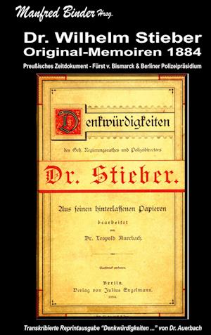 Dr. Wilhelm Stieber - Original Memoiren 1884