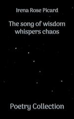 The song of wisdom whispers chaos