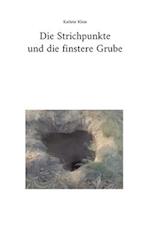 Die Strichpunkte und die finstere Grube