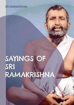 Sayings of Sri Ramakrishna