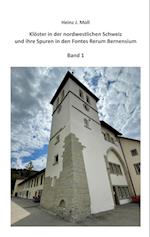Klöster in der nordwestlichen Schweiz und ihre Spuren in den Fontes Rerum Bernensium