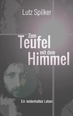 Zum Teufel mit dem Himmel