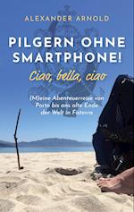 Pilgern ohne Smartphone! Ciao, bella, ciao