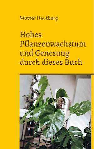 Hohes Pflanzenwachstum und Genesung durch dieses Buch