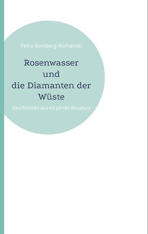 Rosenwasser und die Diamanten der Wüste