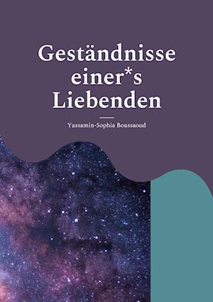 Geständnisse einer*s Liebenden