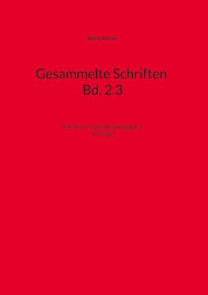 Gesammelte Schriften Bd. 2.3