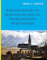 Kulturhistorische Denkmäler in Regensburg und zur Stadtgeschichte Regensburgs