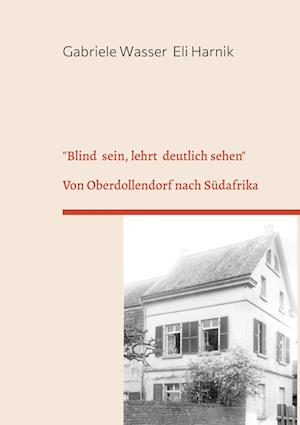 "Blind sein, lehrt deutlich sehen"