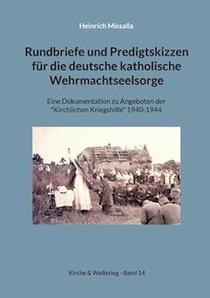 Rundbriefe und Predigtskizzen für die deutsche katholische Wehrmachtseelsorge