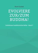 Evolviere zur/zum Buddha!