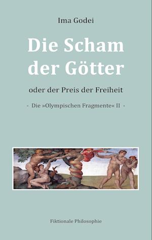 Die Scham der Götter oder der Preis der Freiheit