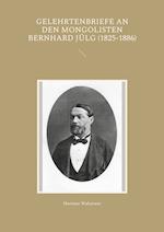 Gelehrtenbriefe an den Mongolisten Bernhard Jülg (1825-1886)