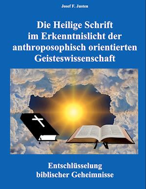 Die Heilige Schrift im Erkenntnislicht der anthroposophisch orientierten Geisteswissenschaft