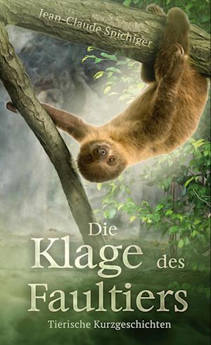 Die Klage des Faultiers