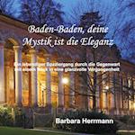 Baden-Baden, deine Mystik ist die Eleganz