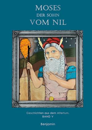 Moses - der Sohn vom Nil