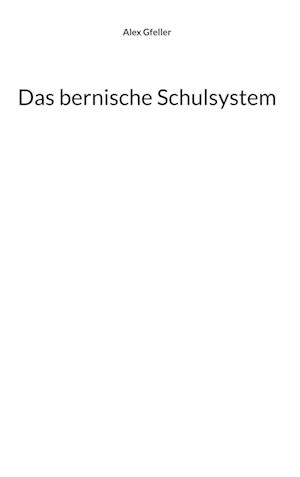 Das bernische Schulsystem