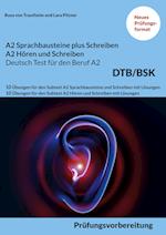 A2 SPRACHBAUSTEINE PLUS SCHREIBEN sowie A2 HÖREN UND SCHREIBEN DEUTSCH-TEST FÜR DEN BERUF A2 BSK