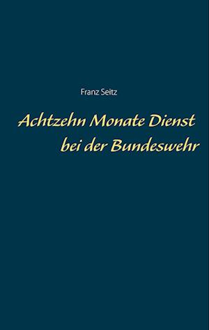 Achtzehn Monate Dienst bei der Bundeswehr