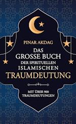 Das große Buch der spirituellen islamischen Traumdeutung