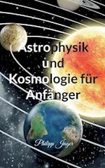 Astrophysik und Kosmologie für Anfänger