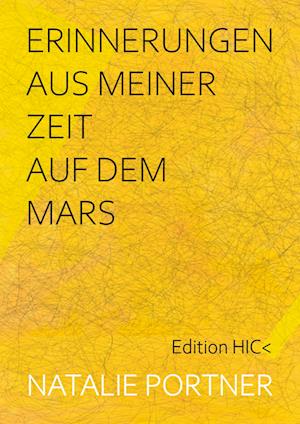 Erinnerungen aus meiner Zeit auf dem Mars