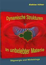 Dynamische Strukturen in unbelebter Materie