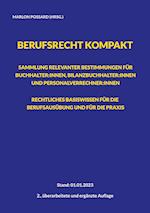 Berufsrecht kompakt: Sammlung relevanter Bestimmungen für Buchhalter:innen, Bilanzbuchhalter:innen und Personalverrechner:innen. Rechtliches Basiswissen für die Berufsausübung und für die Praxis.