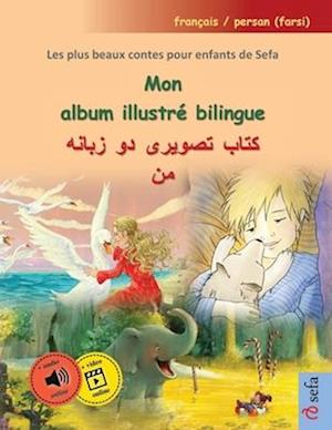 Mon album illustré bilingue - &#1705;&#1578;&#1575;&#1576; &#1578;&#1589;&#1608;&#1740;&#1585;&#1740; &#1583;&#1608; &#1586;&#1576;&#1575;&#1606;&#160