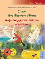 Il mio libro illustrato bilingue - Moja dwuj&#281;zyczna ksi&#261;&#380;ka obrazkowa (italiano / polacco)