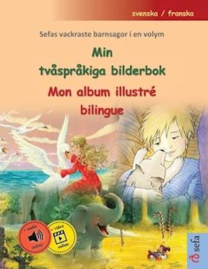 Min tvåspråkiga bilderbok - Mon album illustré bilingue (svenska / franska)