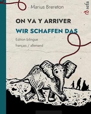 ON VA Y ARRIVER - WIR SCHAFFEN DAS (français - allemand)