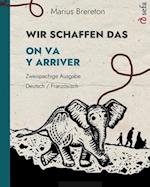 WIR SCHAFFEN DAS - ON VA Y ARRIVER (Deutsch - Französisch)