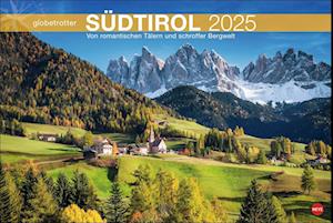 Südtirol Globetrotter Kalender 2025 - Von romantischen Tälern und schroffer Bergwelt