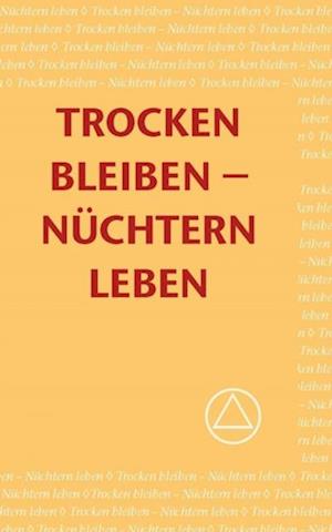 Trocken bleiben - Nüchterrn leben