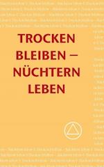 Trocken bleiben - Nüchterrn leben