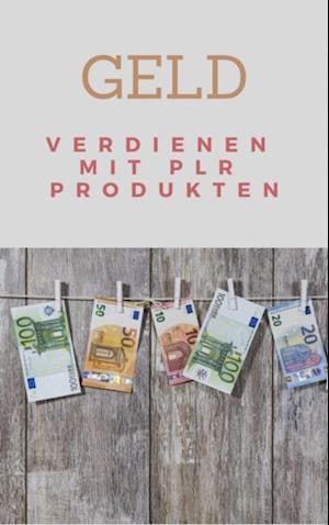 Geld verdienen mit PLR Produkten