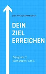 Dein Ziel erreichen - Zielprogrammierer