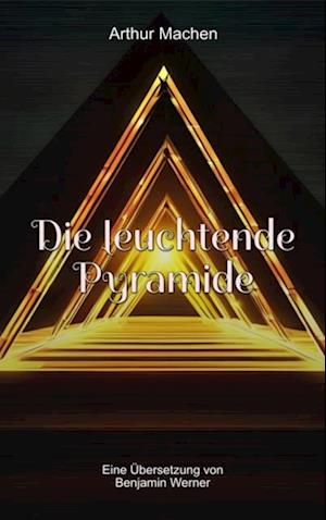 Die leuchtende Pyramide