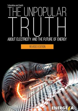 The Unpopular Truth about Electricity and the Future of Energy