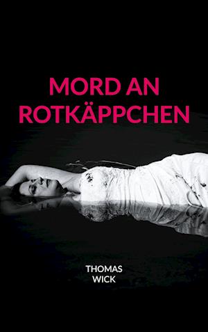 Mord an Rotkäppchen