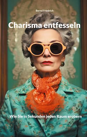 Charisma entfesseln