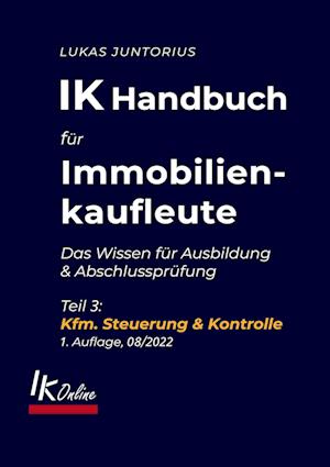 IK Handbuch für Immobilienkaufleute Teil 3 Kfm. Steuerung & Kontrolle