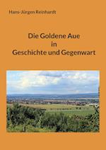 Die Goldene Aue in Geschichte und Gegenwart