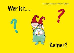 Wer ist ... KEINER?