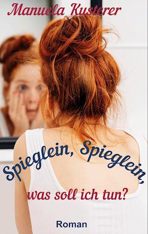 Spieglein, Spieglein, was soll ich tun?